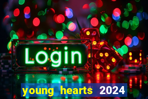 young hearts 2024 assistir online