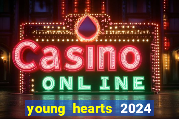 young hearts 2024 assistir online