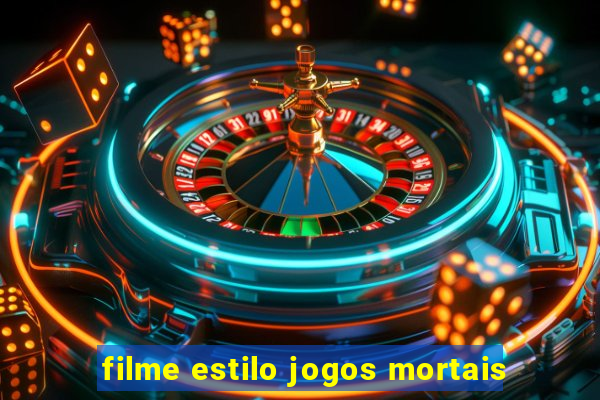 filme estilo jogos mortais