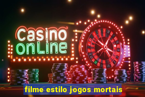 filme estilo jogos mortais