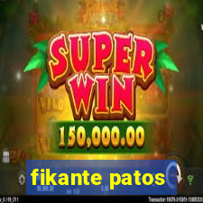 fikante patos