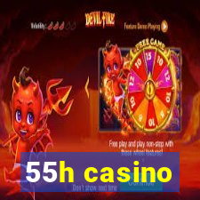 55h casino