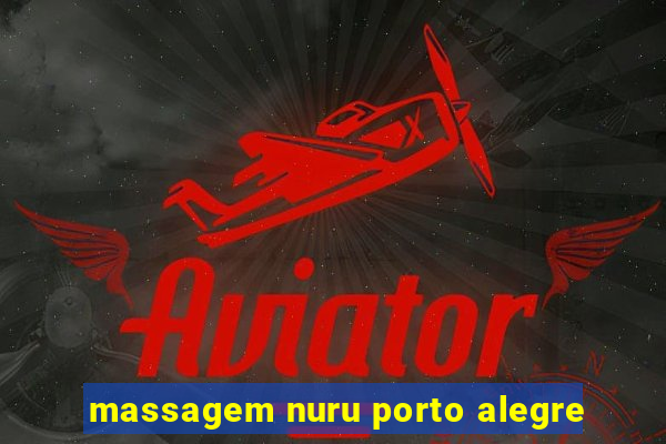 massagem nuru porto alegre