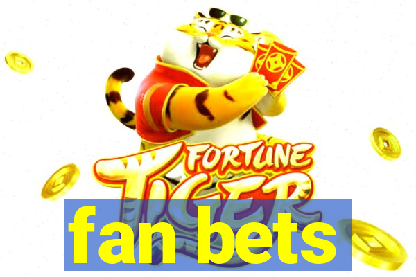 fan bets