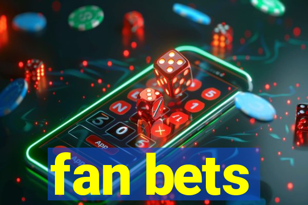 fan bets