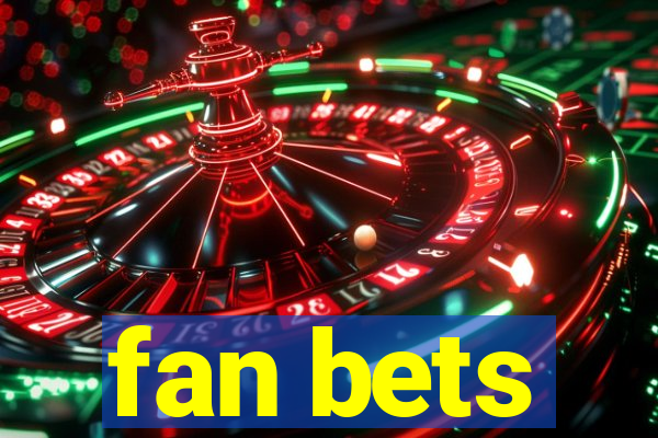 fan bets