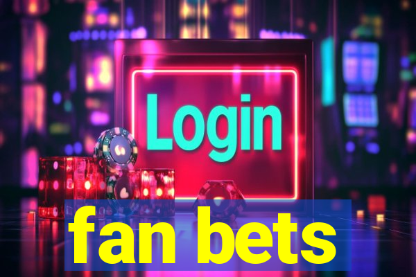 fan bets