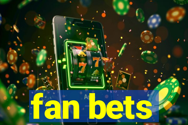 fan bets