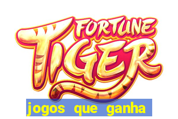 jogos que ganha dinheiro sem depositar