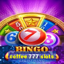 coffee 777 slots