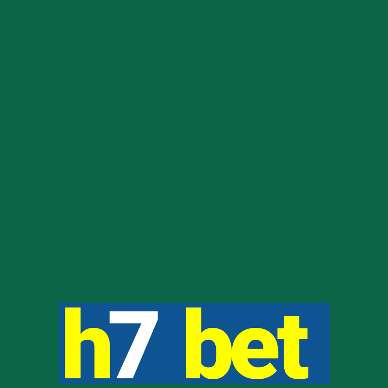 h7 bet