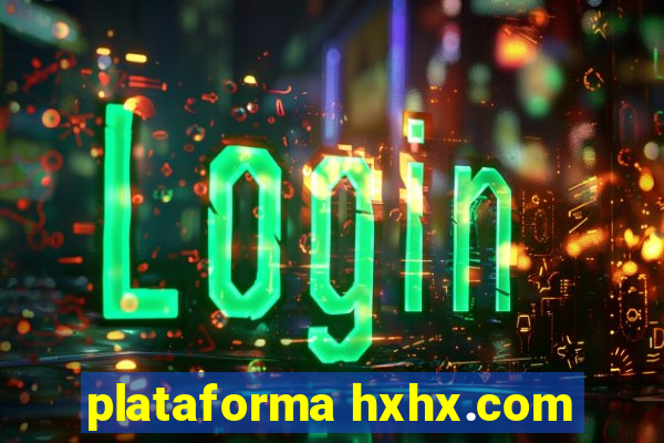 plataforma hxhx.com