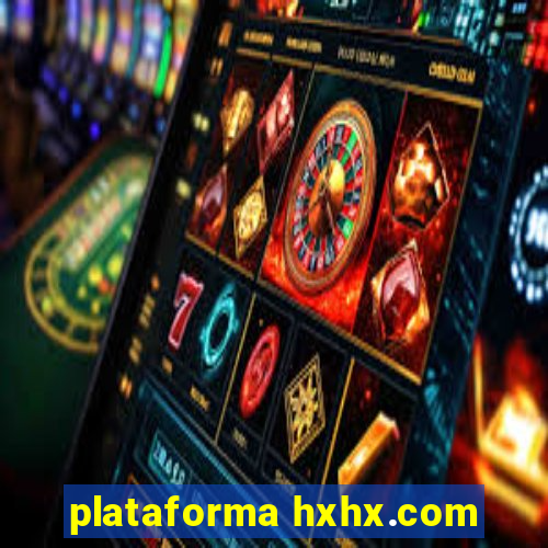 plataforma hxhx.com