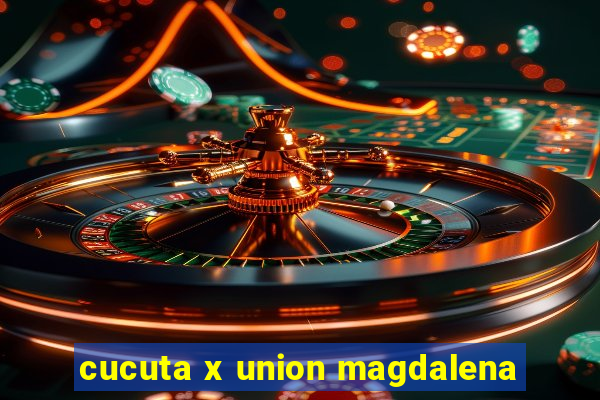 cucuta x union magdalena