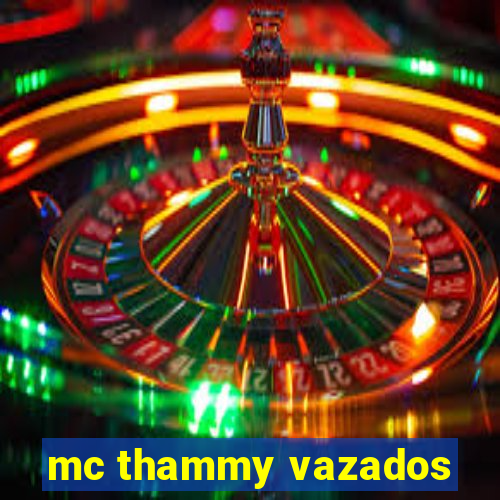 mc thammy vazados