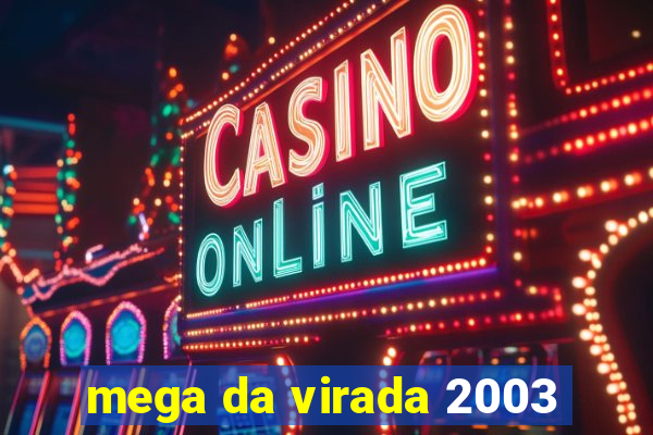 mega da virada 2003