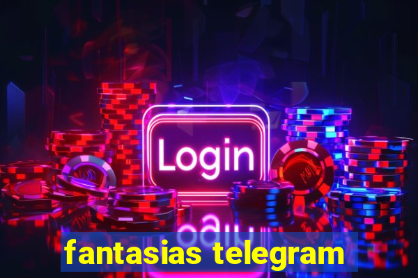 fantasias telegram