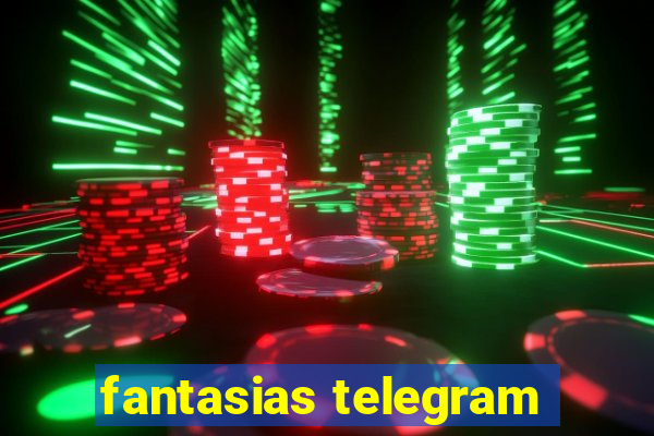 fantasias telegram