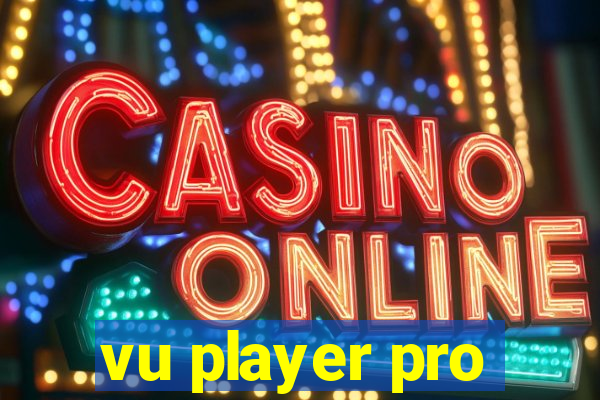 vu player pro