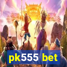 pk555 bet