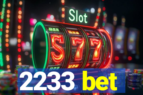 2233 bet