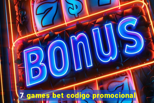 7 games bet codigo promocional