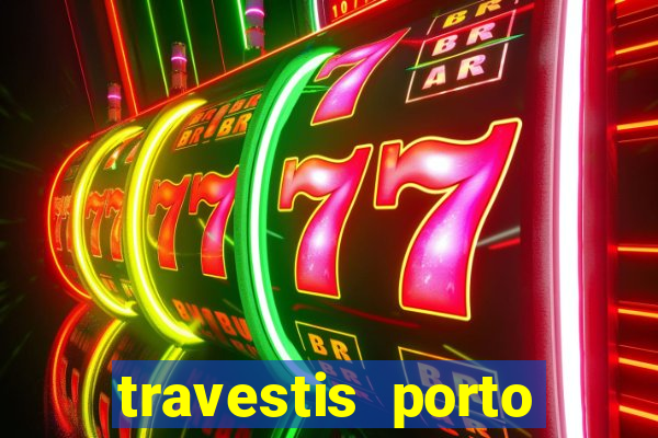 travestis porto velho acompanhnates