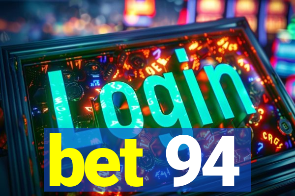 bet 94