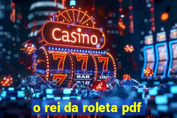 o rei da roleta pdf