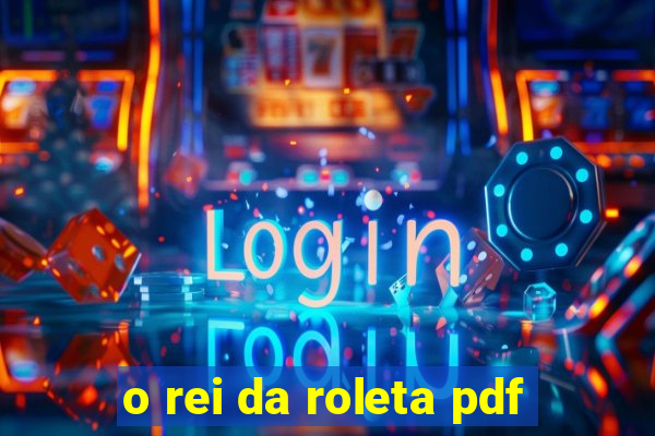 o rei da roleta pdf