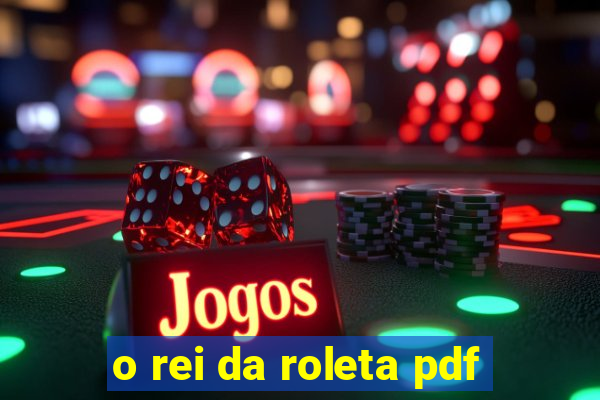 o rei da roleta pdf