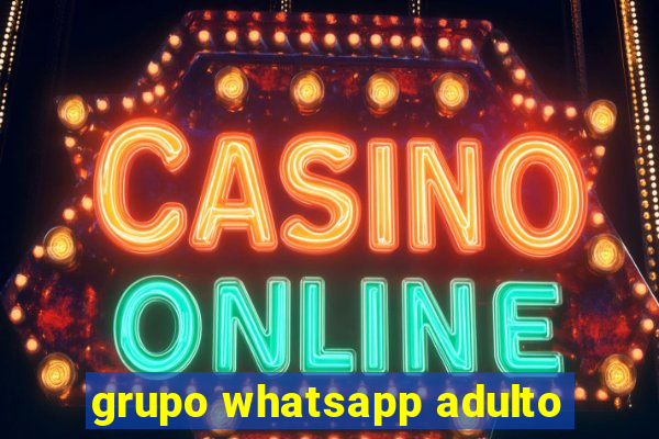 grupo whatsapp adulto