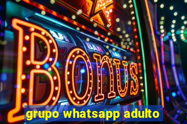 grupo whatsapp adulto