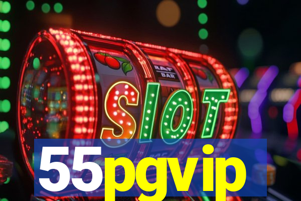 55pgvip