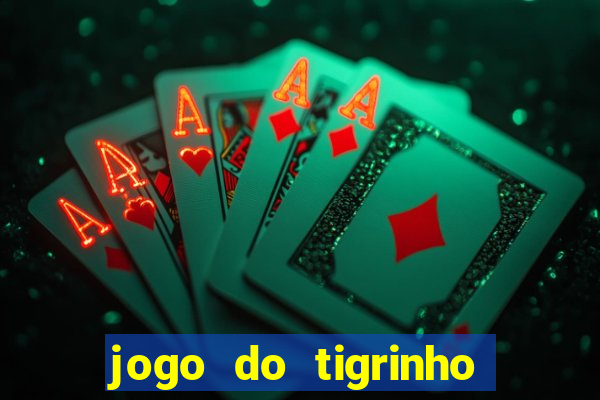 jogo do tigrinho teste gratis