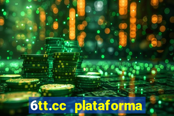 6tt.cc plataforma de jogos