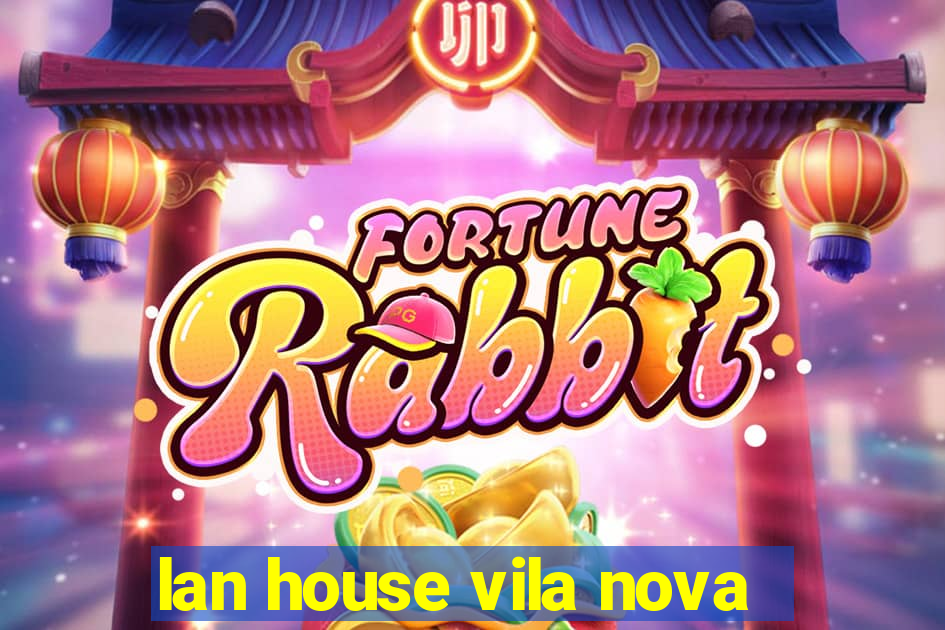 lan house vila nova