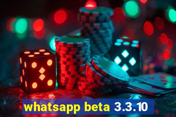 whatsapp beta 3.3.10