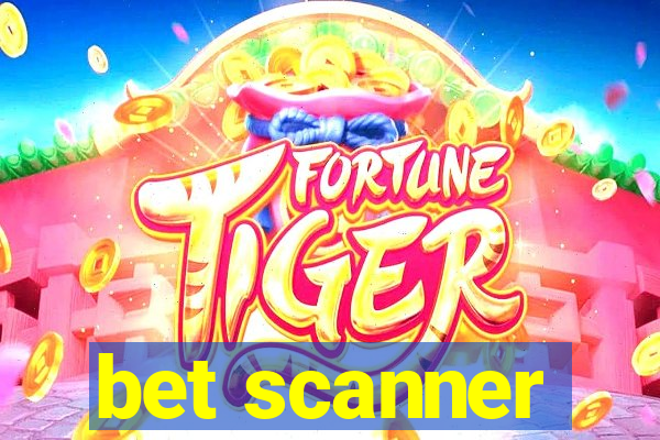 bet scanner