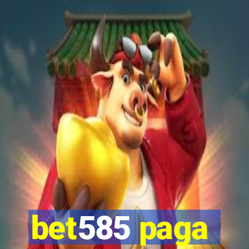 bet585 paga