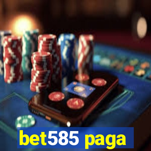 bet585 paga