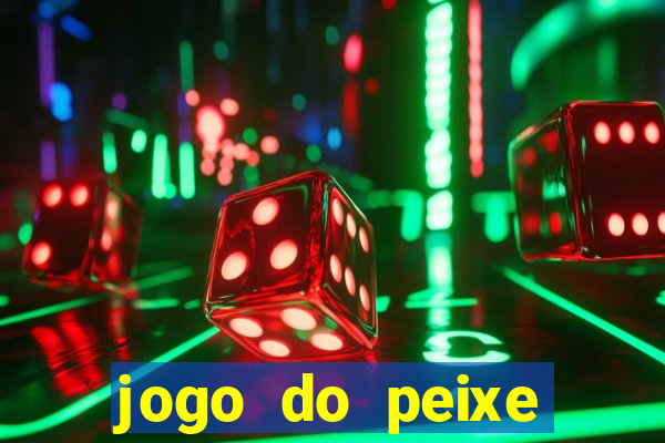 jogo do peixe ganhar dinheiro