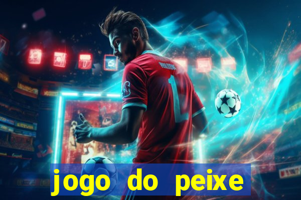 jogo do peixe ganhar dinheiro