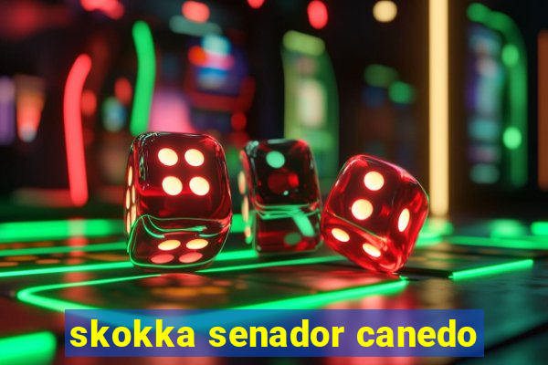 skokka senador canedo