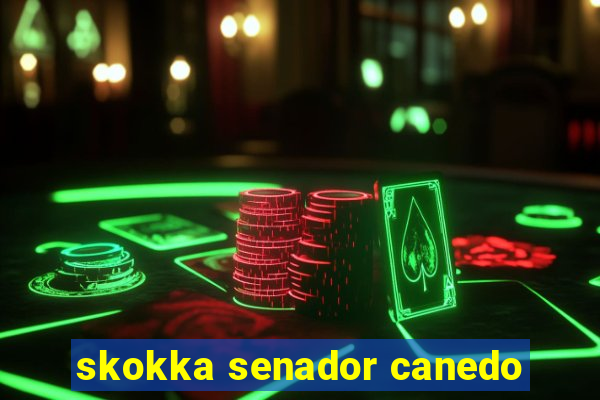 skokka senador canedo