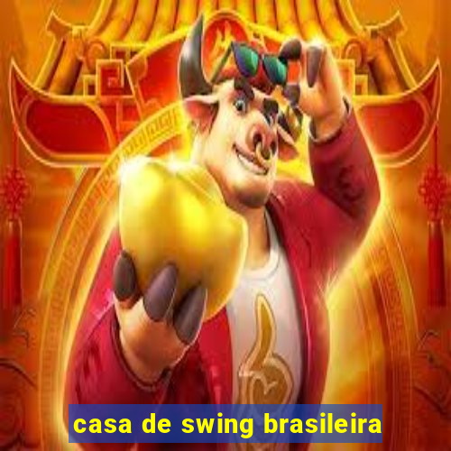 casa de swing brasileira