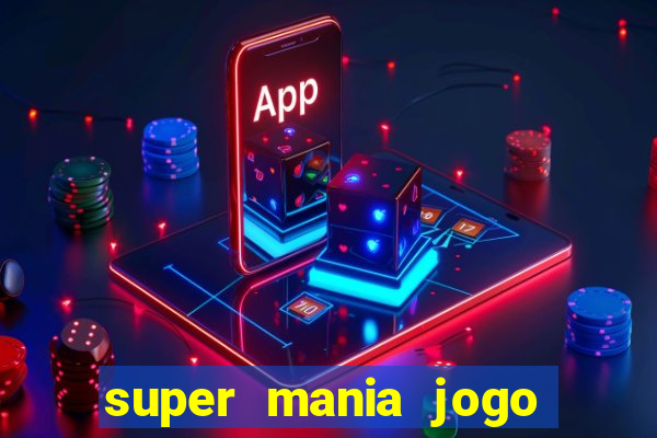 super mania jogo do bicho