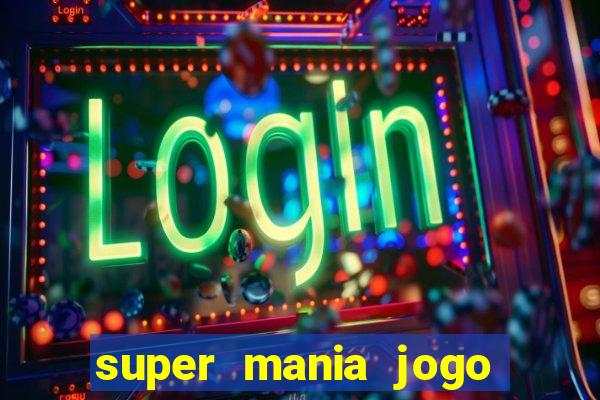 super mania jogo do bicho