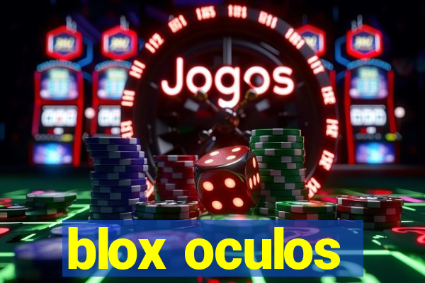 blox oculos