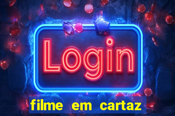 filme em cartaz cine araujo